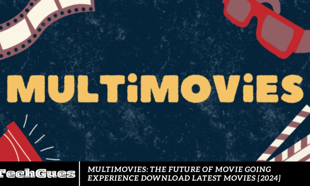 Multimovies: The Future of Movie Going Experience Download Latest Movies [2024]