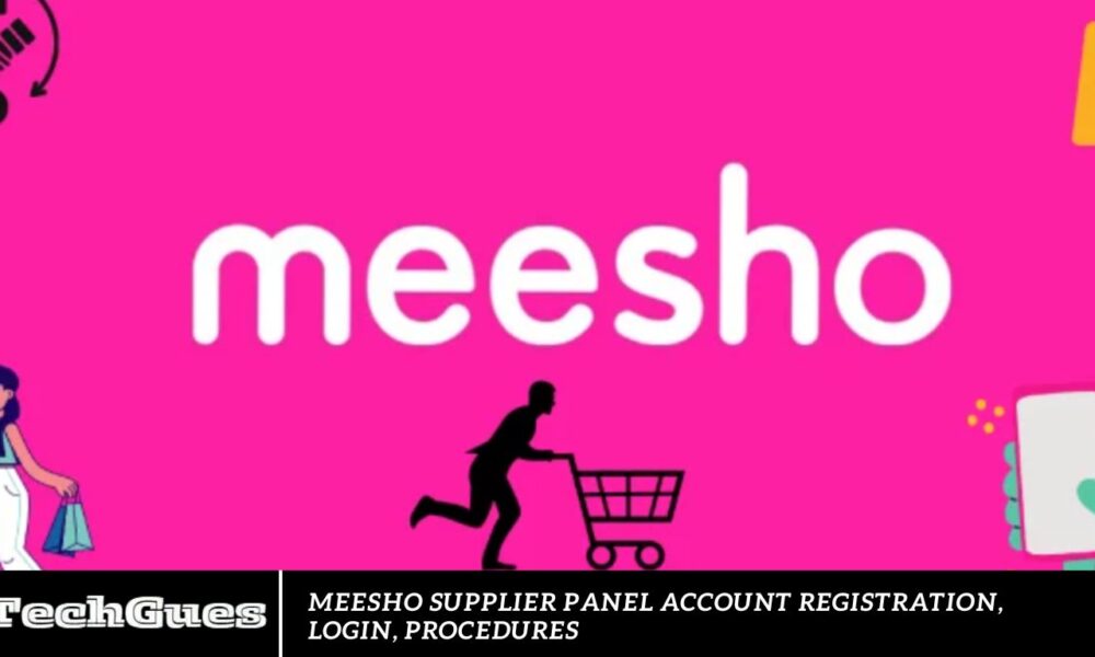 Meesho Supplier Panel Account Registration, Login, Procedures