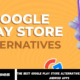 Best Google Play Store Alternatives